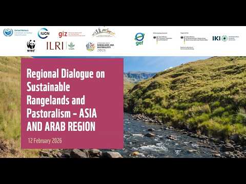 Regional Dialogues on Sustainable Rangelands and Pastoralism - Asia & Arab Region
